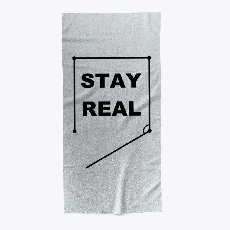 A Stay Real Towel